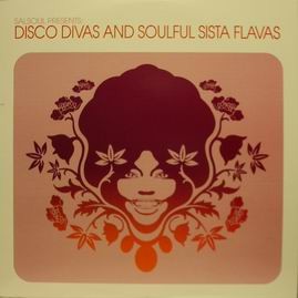 SALSOUL PRES. DISCO DIVAS - DISCO DIVAS AND SOULFUL SISTA FLAVAS