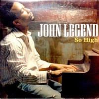 JOHN LEGEND - SO HIGH