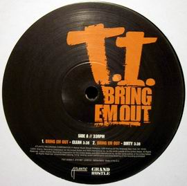 T.I. - BRING EM OUT