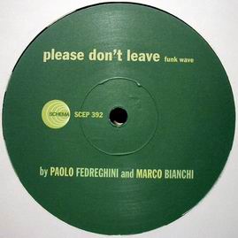 PAOLO FEDREGHINI AND MARCO BIANCHI - PLEASE DON|T LEAVE/ANOTHER FACE