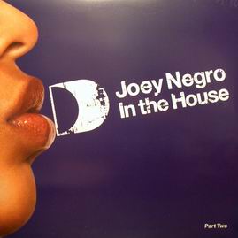 JOEY NEGRO - IN THE HOUSE PART TWO