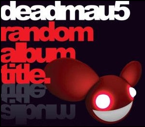 DEADMAU5 - RANDOM ALBUM TITLE (CD)