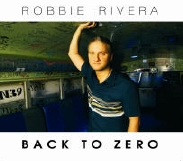 ROBBIE RIVERA - BACK TO ZERO (2 CD)
