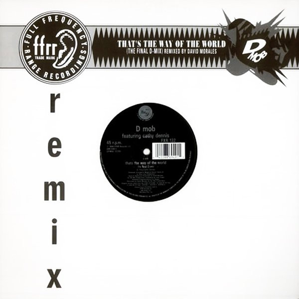 D MOB FEAT. CATHY DENNIS - THAT|S THE WAY OF THE WORLD (MORALES RMX)