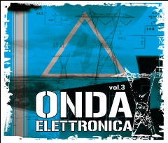 ONDA ELETTRONICA VOLUME 3 - VARIOUS ARTIST (DP CD)