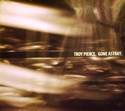TROY PIERCE - GONE ASTRAY (CD)