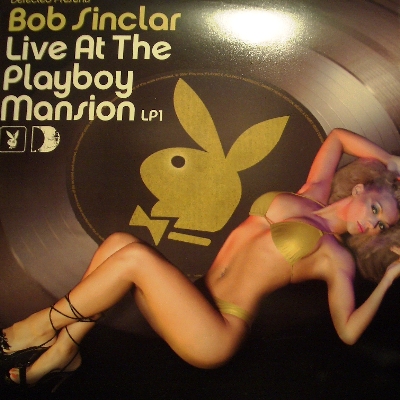 BOB SINCLAR LIVE AT THE PLAYBOY MANSION PART 1 - VARIOUS ARTIST