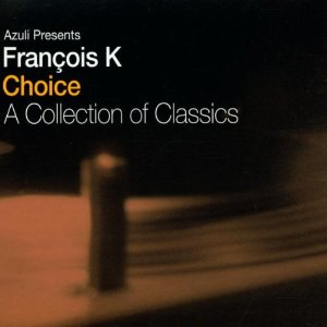 FRANCOIS K - CHOICE VARIOUS ARTIST UNMIXED (2 CD)