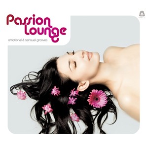 PASSION LOUNGE - EMOTIONAL & SENSUAL GROOVES (CD)