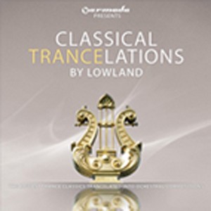 CLASSICAL TRANCELATIONS BY LOWLAND - VARIOUS ARTIST (CD)
