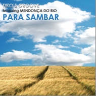 TIKO|S GROOVE FEAT. MENDONCA DO RIO - PARA SAMBAR (CD|S)