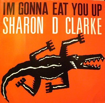 SHARON D CLARKE - I|M GONNA EAT YOU UP