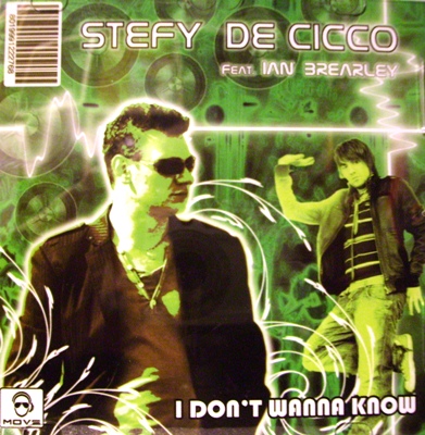 STEFY DE CICCO FEAT IAN BREARLEY - I DON|T WANNA KNOW (CD|S)