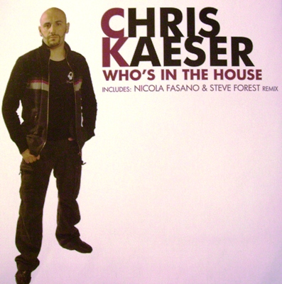 CHRIS KAESER - WHO|S IN THE HOUSE (CD|S)