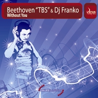 BEETHOVEN TBS & DJ FRANKO - WITHOUT YOU (CD|S)