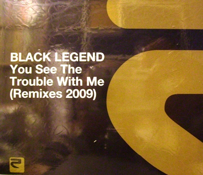 BLACK LEGEND - YOU SEE THE TROUBLE WITH ME (2009 RMX) (CD|S)