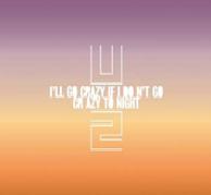U2 - I|LL GO CRAZY IF I DON|T GO CRAZY TONIGHT (CD|S)