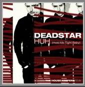 DEADSTAR - HUH (HOLD ME TIGHT BABY) (CD|S)