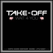 TAKE-OFF - WAIT 4 YOU (CD|S)
