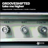 GROOVESHIFTED - TAKE ME HIGHER (CD|S)