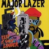MAJOR LAZAR - KEEP IT GOIN LOUDER (CD|S)