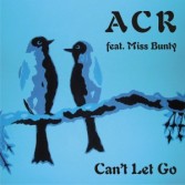 ACR FEAT. MISS BUNTY - CAN|T LET GO (CD|S)