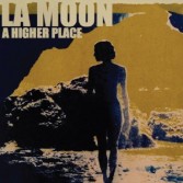 LA MOON - AN HIGHER PLACE (CD|S)