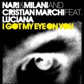 NARI & MILANI AND CRISTIAN MARCHI FEAT LUCIANA - I GOT MY EYE ON YOU (CD|S)