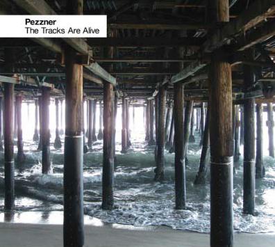 PEZZNER - THE TRACKS ARE ALIVE (CD)