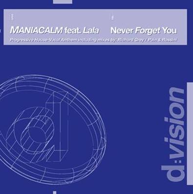 MANIACALM FEAT. LALA - NEVER FORGET YOU (CD|S)