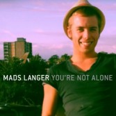MADS LANGER - YOU|RE NOT ALONE (CD|S)