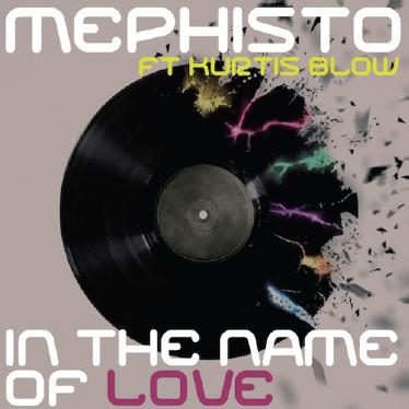MEPHISTO FEAT. KURTIS BLOW - IN THE NAME OF LOVE (CD|S)