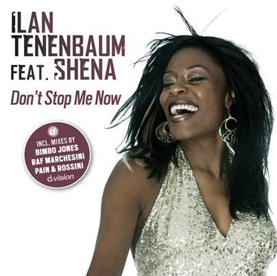 ILAN TENENBAUM FEAT. SHENA - DON|T STOP ME NOW (CD|S)