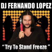 DJ FERNANDO LOPEZ - TRY TO STAND FREEZE (CD|S)