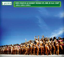 KRIS MAFIA & DANNY ROMA VS MR. B FEAT. CMT - GIRLS GIRLS GIRLS (CD|S)