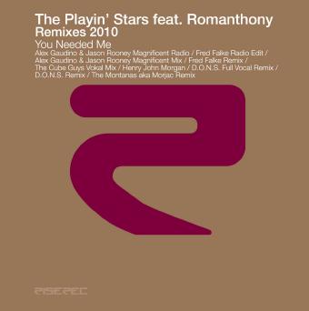 THE PLAYIN| STARS FEAT. ROMANTHONY - YOU NEEDED ME 2010 (CD|S)