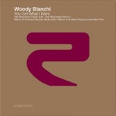 WOODY BIANCHI - YOU GOT WHAT I WANT (CD|S)