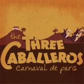 THE THREE CABALLEROS - CARNAVAL DE PARIS (CD|S)