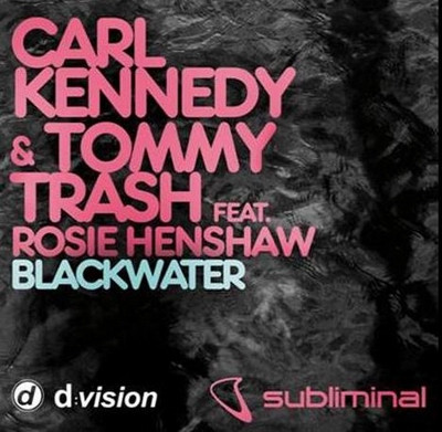 CARL KENNEDY & TOMMY TRASH FEAT ROSIE HENSHAW - BLACKWATER (CD|S)