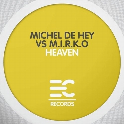 MICHEL DE HEY VS M.I.R.K.O - HEAVEN