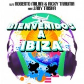ROBERTO MILANI & RICKY TRAUMA FEAT. LADY TRISHA - BIENVENIDOS A IBIZA (CD|S)