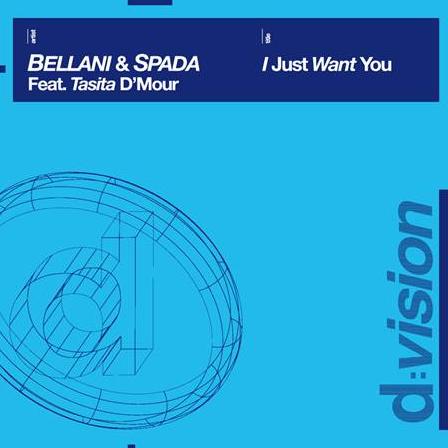 BELLANI & SPADA FEAT. TASITA D|MOUR - I JUST WANT YOU (CD|S)