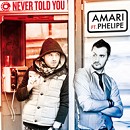 AMARI FT. PHELIPE - NEVER TOLD YOU (CD|S)