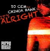 DJ CEM FEAT. CHINUA HAWK - IT|S ALRIGHT