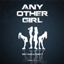 MIKY ZARA & FABIO T - ANY OTHER GIRL (CD|S)