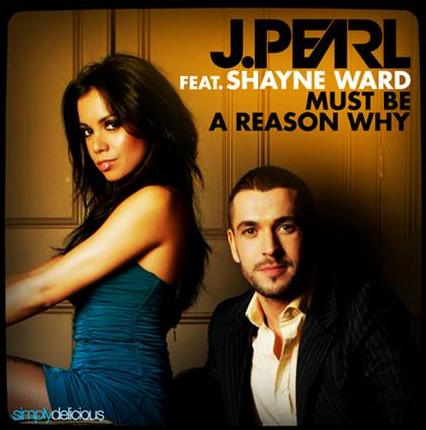 J. PEARL FEAT. SHAYNE WARD - MUST BE A REASON WHY (CD|S)