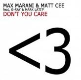 MAX MARANI & MATT CEE FEAT. G-RAY & MARK LATI|F - DON|T YOU CARE (CD|S)