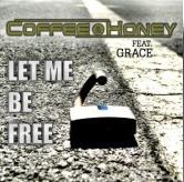 COFFEE & HONEY FEAT. GRACE - LET ME BE FREE (CD|S)