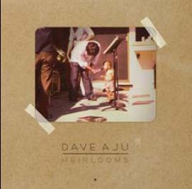 DAVE AJU - HEIRLOOMS (CD)