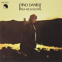 PINO DANIELE - NUN ME SCOCCIA/I SAY I STO| CCA (45 GIRI LIMITE EDITION)